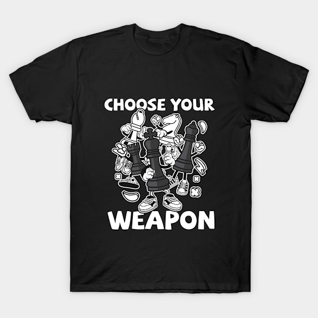 Chess - Choose Your Weapon T-Shirt by Kudostees